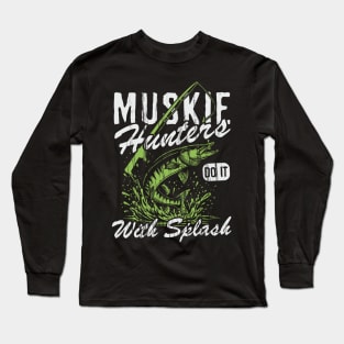 Muskie Hunters Do It With Splash Long Sleeve T-Shirt